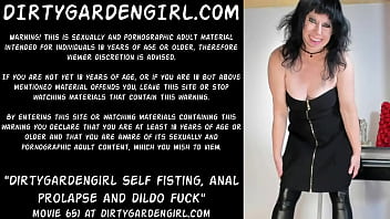 Dirtygardengirlセルフフィスティング、アナル脱出、ディルドファック