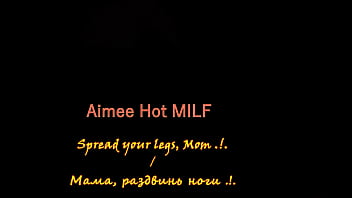 Aimee Hot MILF - Раздвинь ноги, мамочка .!. (официальное видео, английские субтитры)