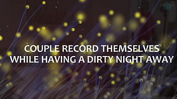 汚れた夜を過ごしながら自分自身を記録するカップル