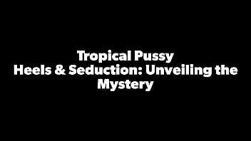Tropicalpussy – Тизер каблуков и соблазнения: раскрытие тайны – 1 декабря 2023 г.