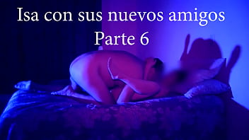 Isa と新しい友達のパート 6 では、友達の 1 人が彼女にセックスをします。