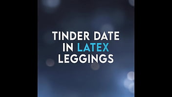 ラテックスレギンスでのTinderデート（プレビュー - エロオーディオポルノ4人の男性）