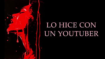 YouTuber で妄想を叶えた - スペイン語でリアルなエロティックな物語